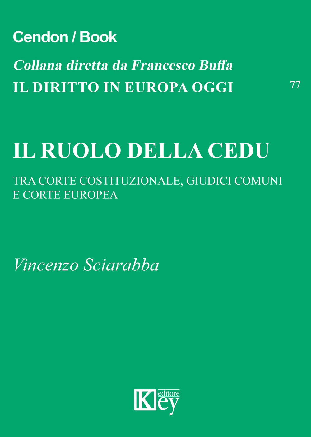 Il ruolo della CEDU. Tra Corte Costituzionale giudici comuni e Corte Europea