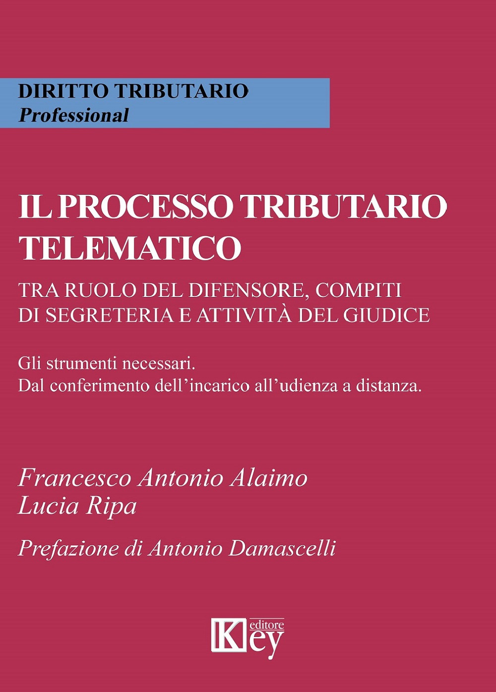 Il processo tributario telematico.Tra ruolo del difensore, compiti di segreteria e attività del giudice. Gli strumenti necessari. Dal conferimento dell'incarico all'udienza a distanza