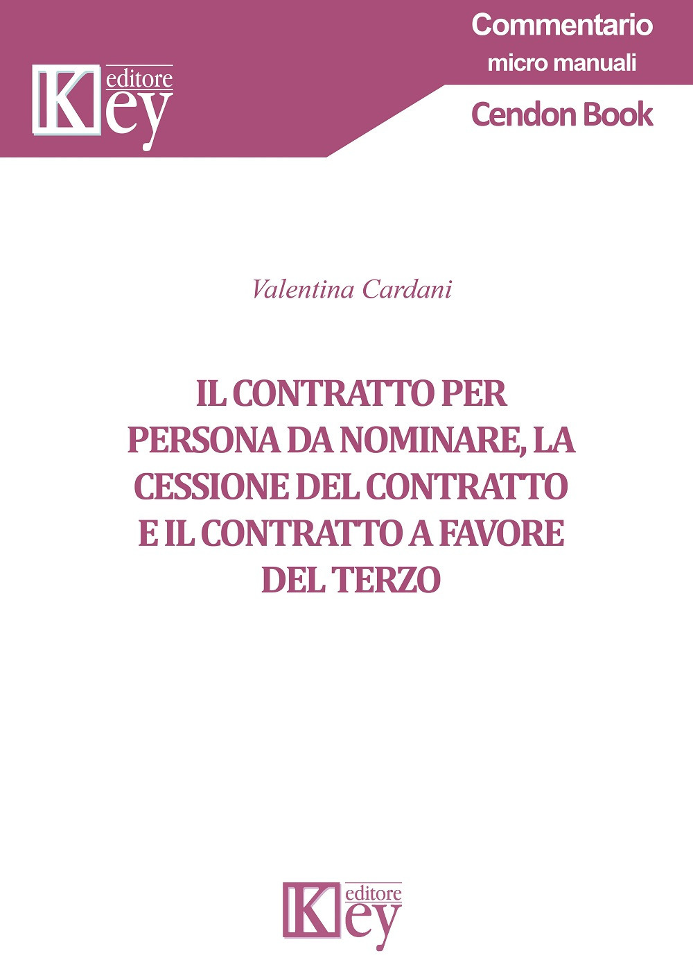 Il contratto per persona da nominare, la cessione del contratto e il contratto a favore del terzo