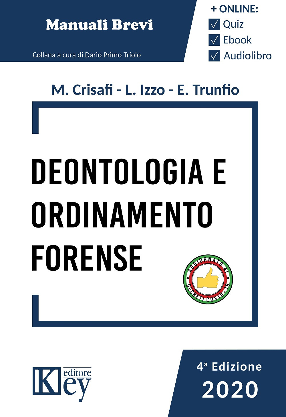 Ordinamento forense e deontologia - Marina Crisafi; Lucia Izzo; Eugenia Trunfio - Libro - Key Editore