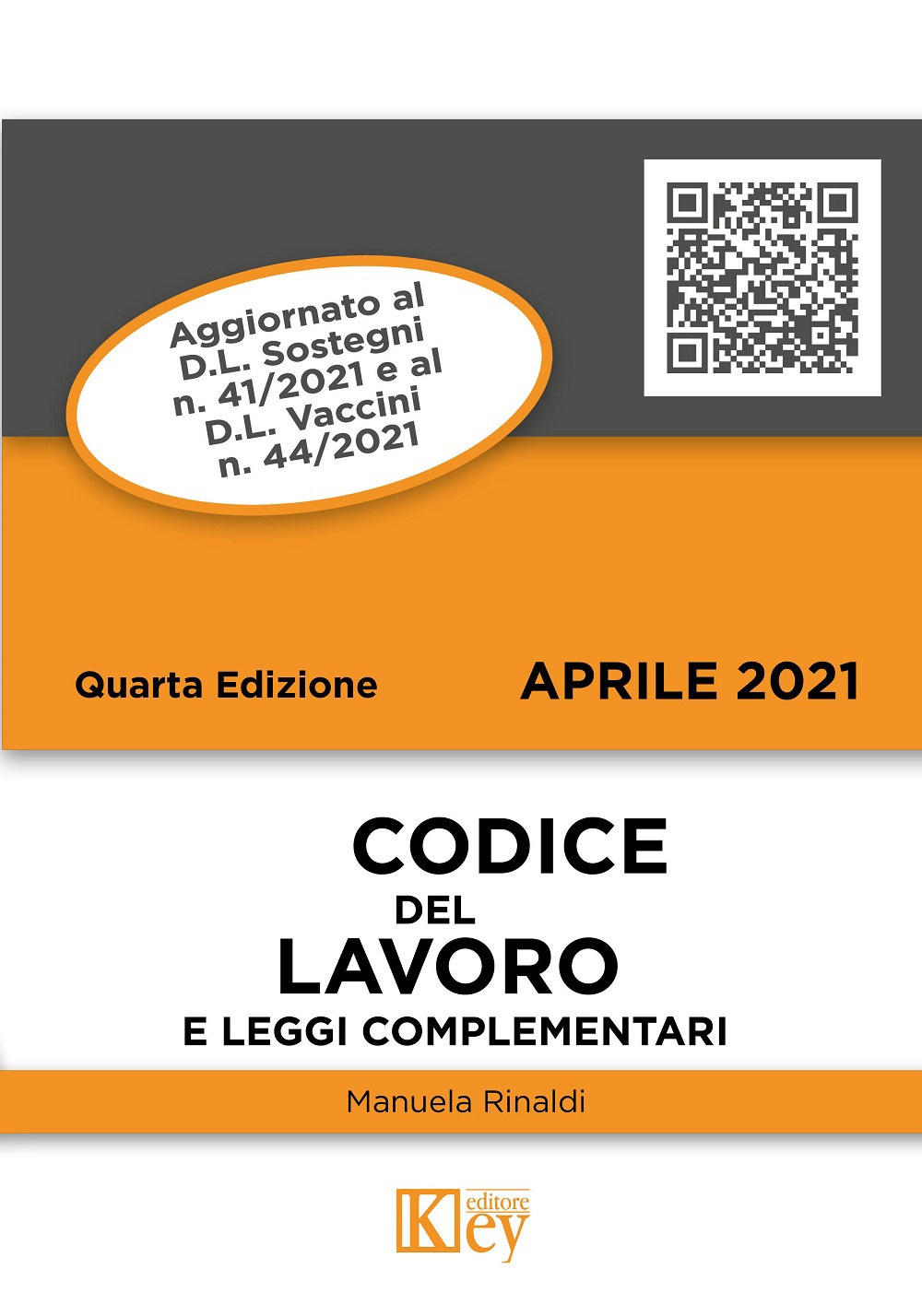 Codice del lavoro e leggi complementari - Manuela Rinaldi - Libro - Key Editore