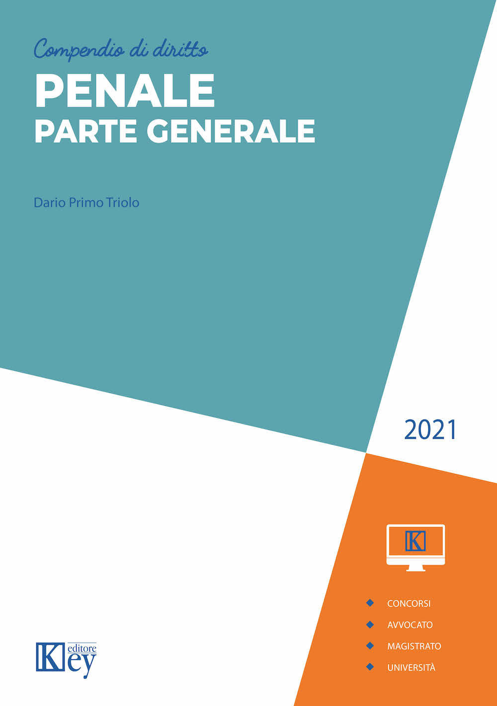 Compendio di diritto penale. Parte generale 2021 - Dario Primo Triolo - Libro - Key Editore