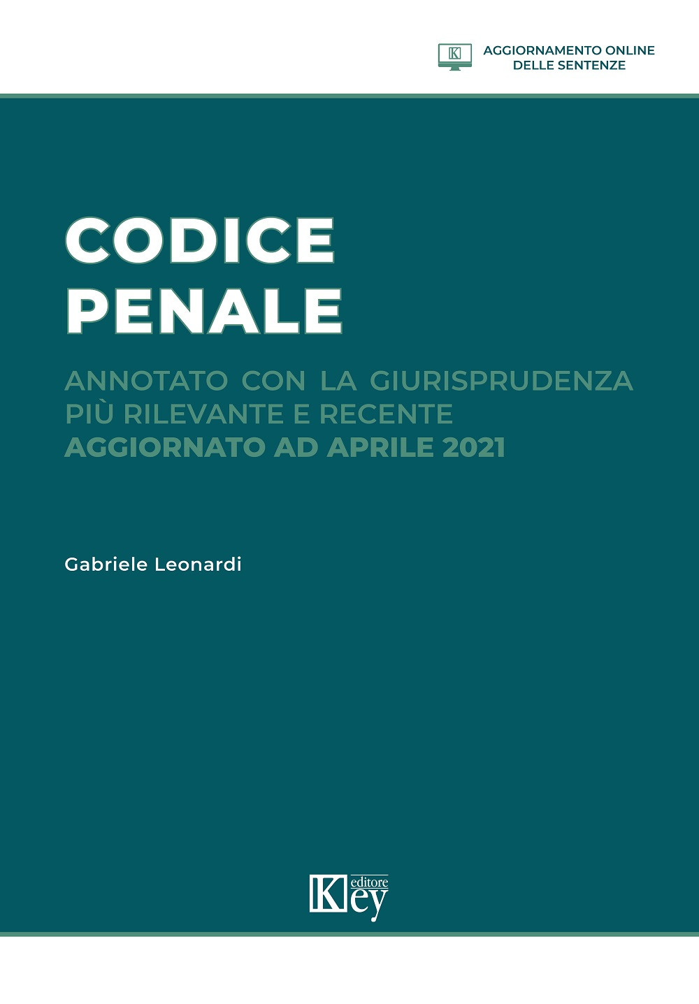 Codice penale annotato con la giurisprudenza più rilevante e recente - Gabriele Leonardi - Libro - Key Editore