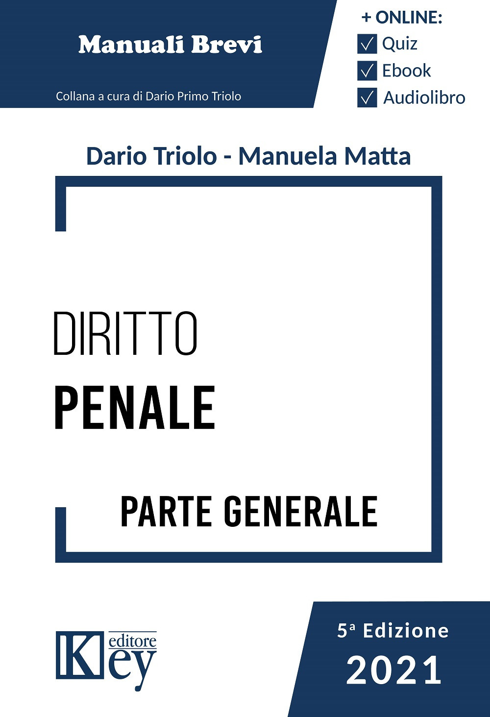 Diritto penale. Parte generale - Dario Primo Triolo; Manuela Maria Lina Matta - Libro - Key Editore