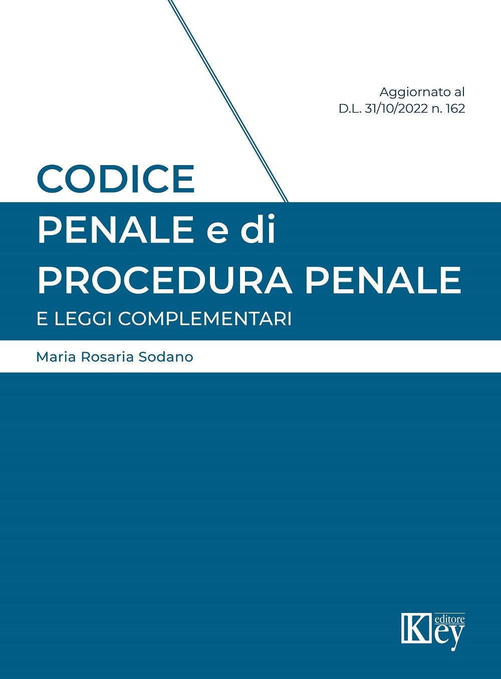 Codice penale e di procedura penale e leggi complementari - Maria Rosaria Sodano - Libro - Key Editore