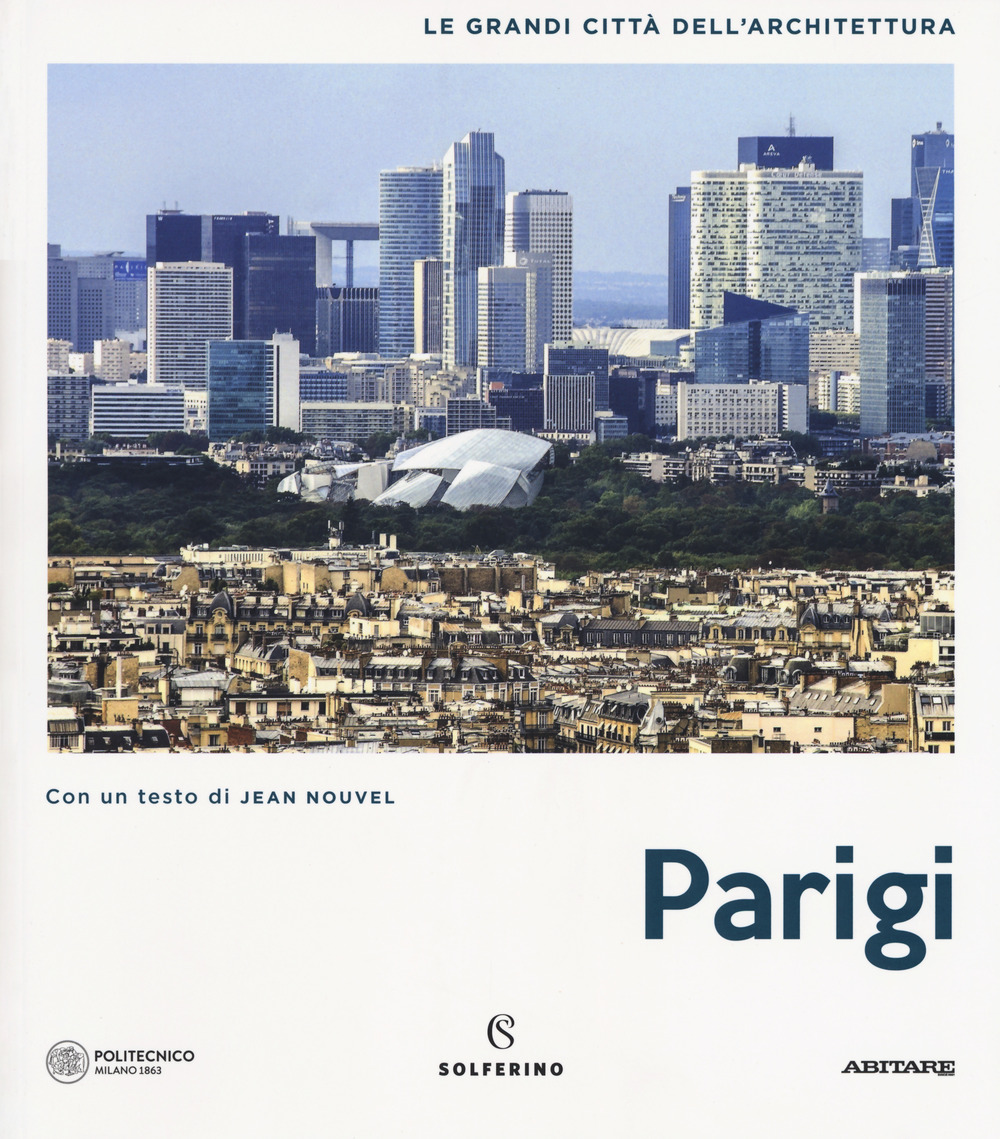 Parigi. Le grandi città dell'architettura. Ediz. illustrata