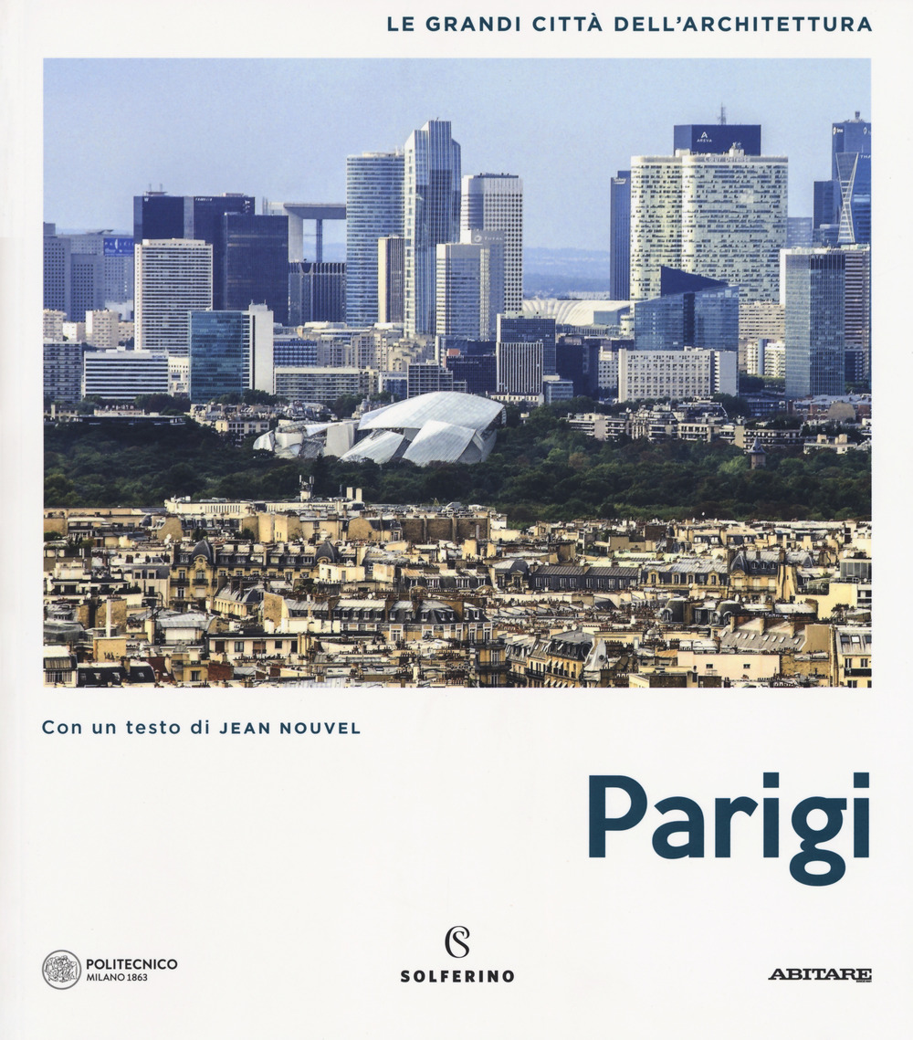 Parigi. Le grandi città dell'architettura. Ediz. a colori