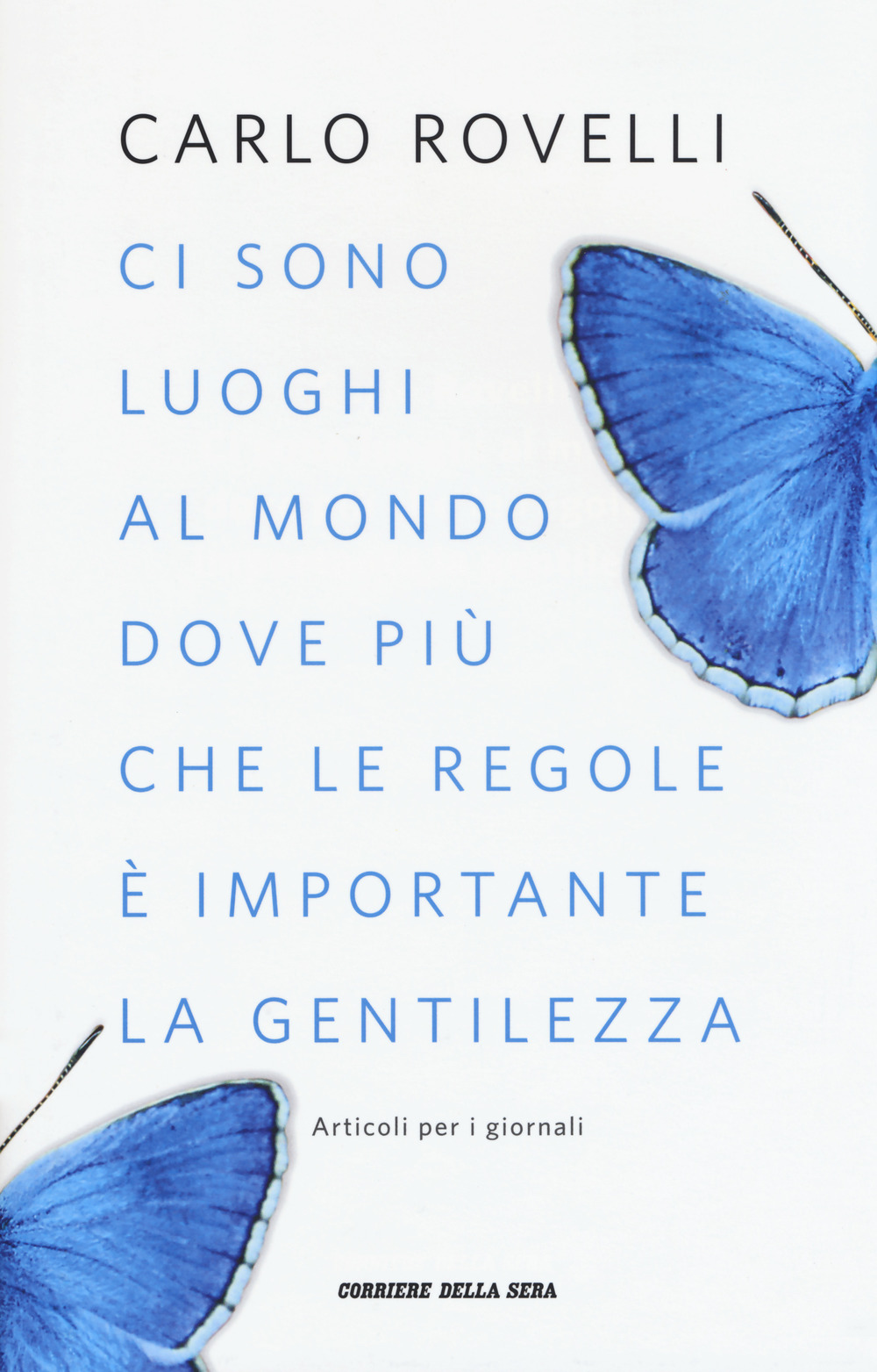 Ci sono luoghi al mondo dove più che le regole è importante la gentilezza. Articoli per i giornali