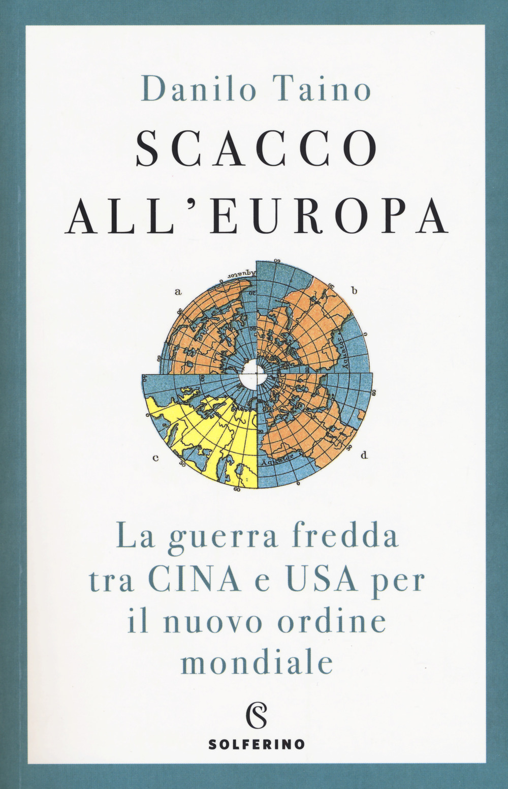 Scacco all'Europa. La guerra fredda tra Cina e USA per il nuovo ordine mondiale