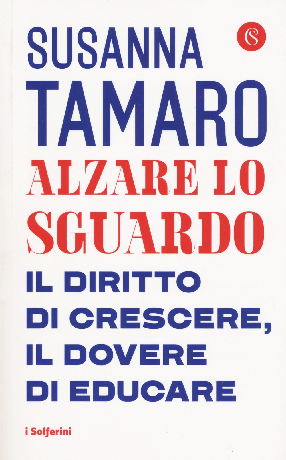 Alzare lo sguardo. Il diritto di crescere, il dovere di educare