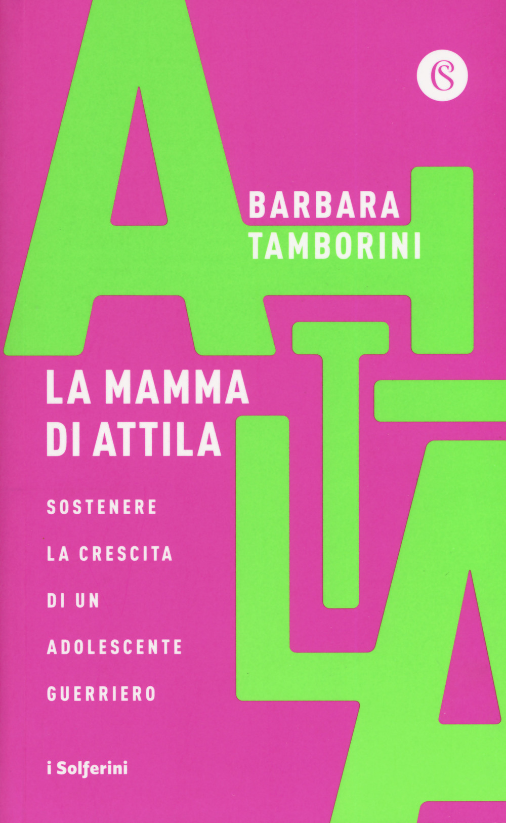 La mamma di Attila. Sostenere la crescita di un adolescente guerriero