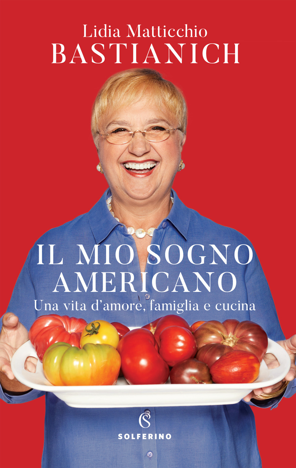 Il mio sogno americano. Una vita d'amore, famiglia e cucina