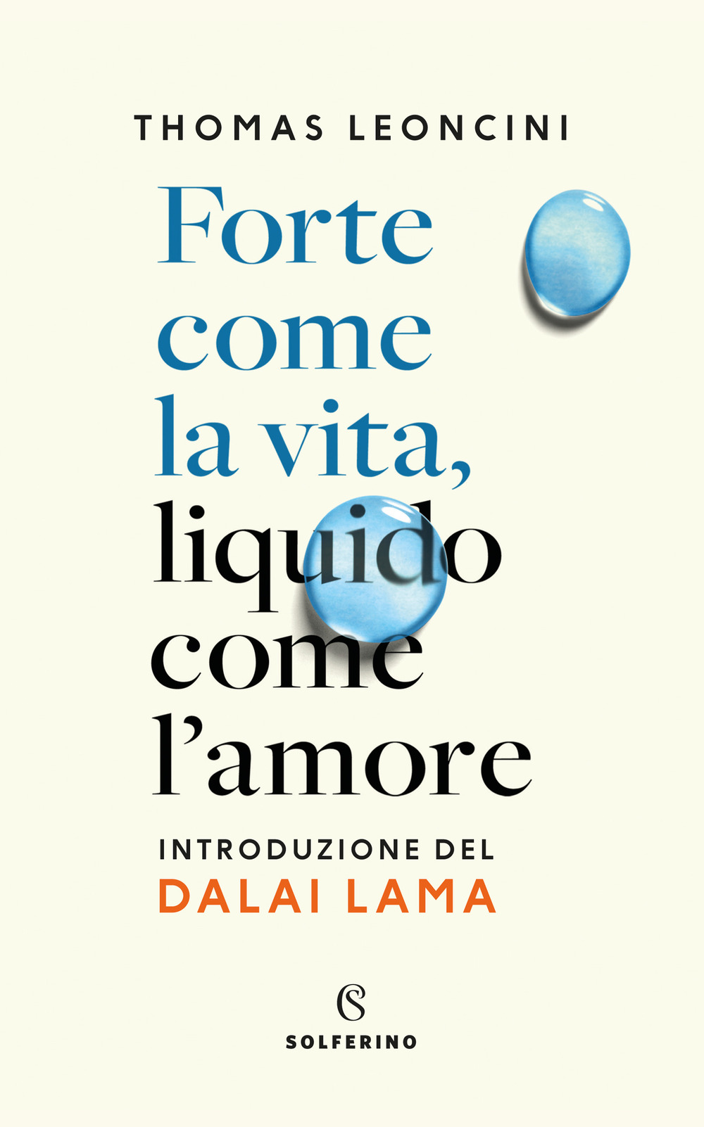 Forte come la vita, liquido come l'amore