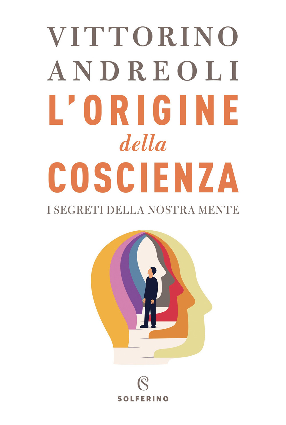 L'origine della coscienza. I segreti della nostra mente