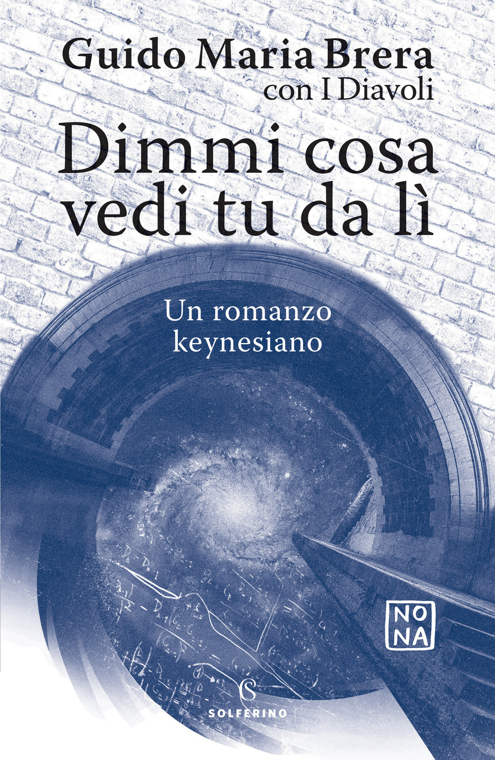 Dimmi cosa vedi tu da lì. Un romanzo keynesiano