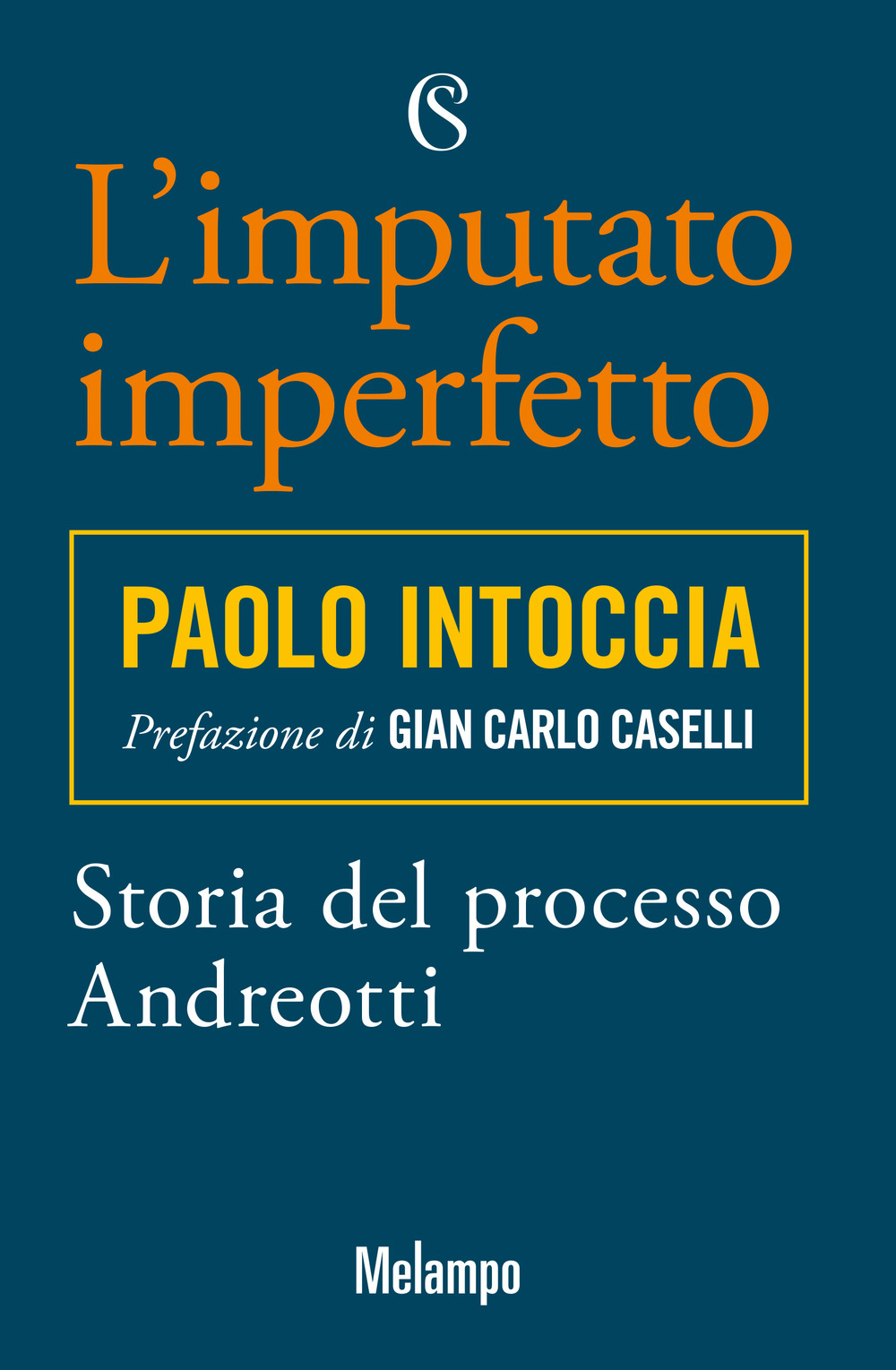 L'imputato imperfetto. Storia del processo Andreotti