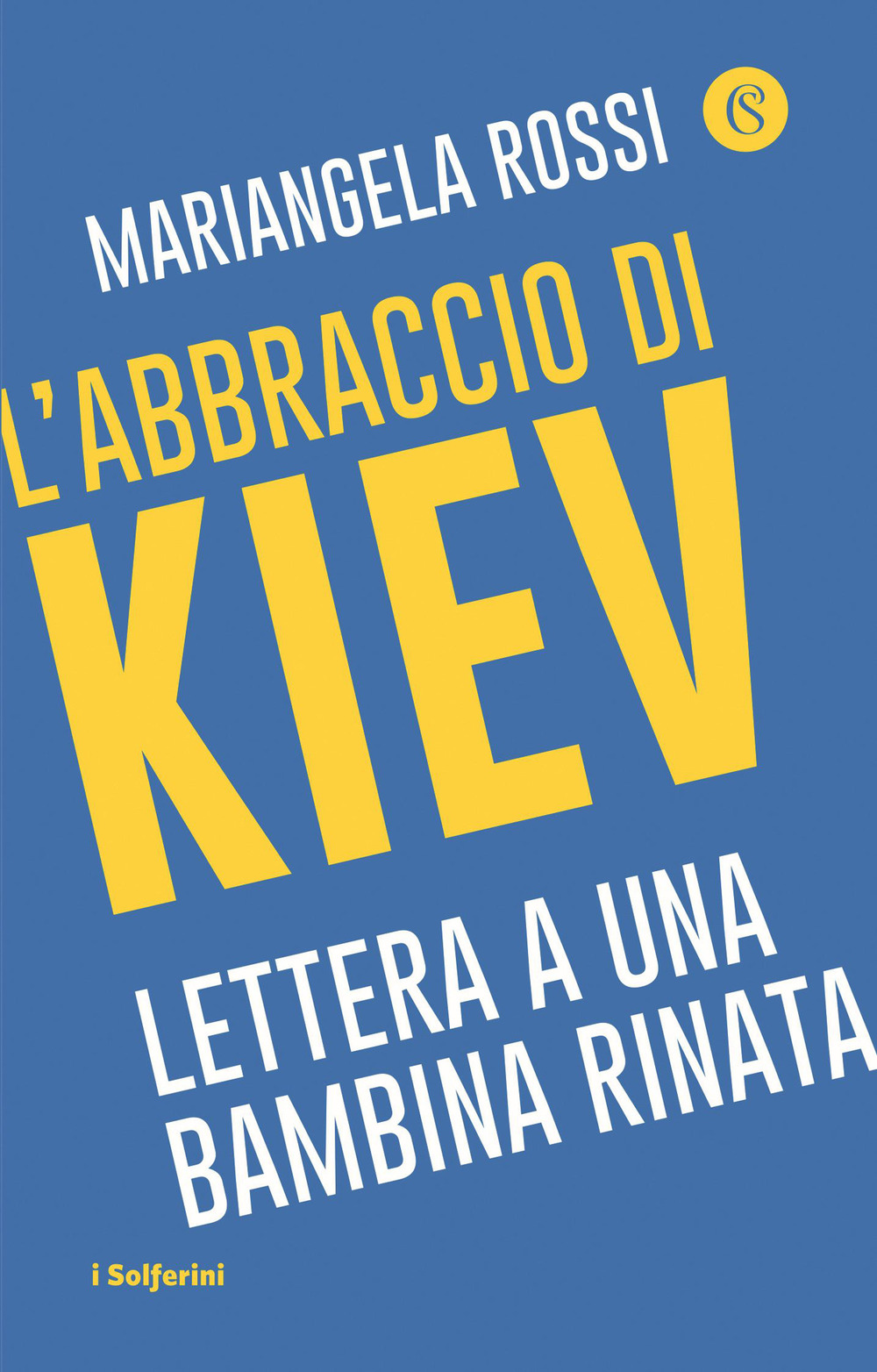 L'abbraccio di Kiev. Lettera a una bambina rinata