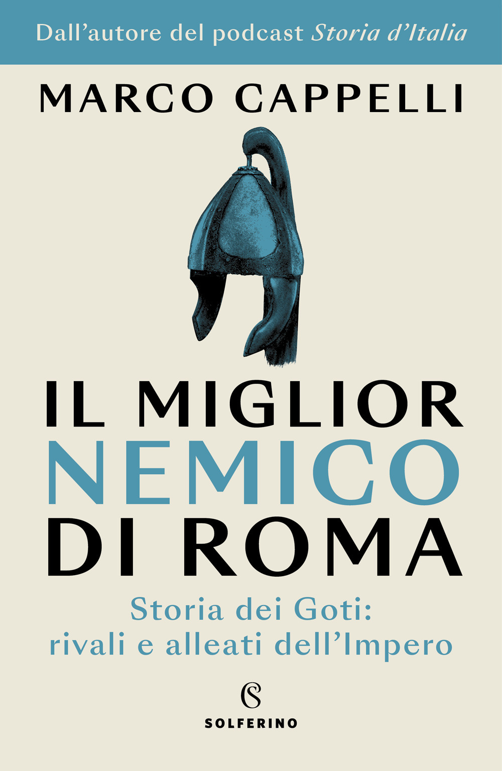 Il miglior nemico di Roma. Storia dei Goti: rivali e alleati dell'Impero