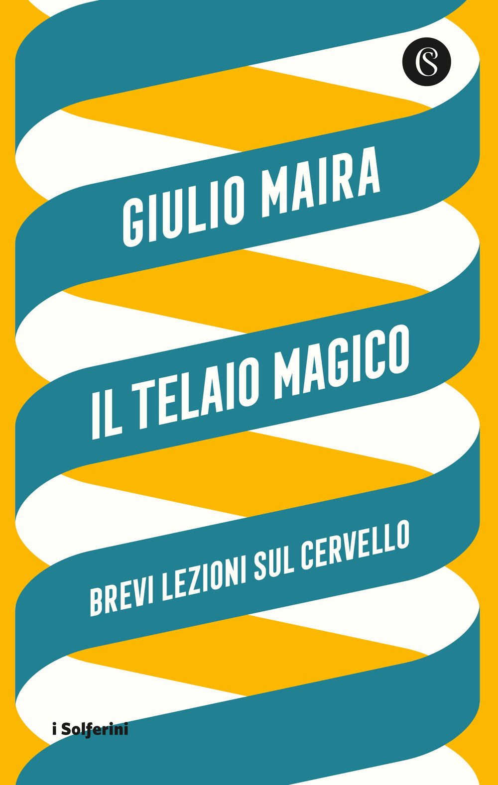 Il telaio magico. Brevi lezioni sul cervello