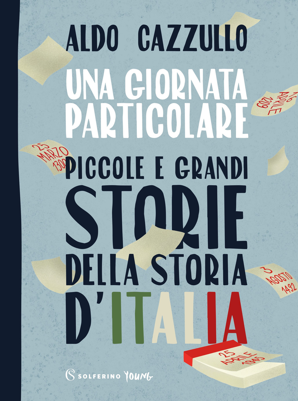 Una giornata particolare. Piccole e grandi storie della storia d'Italia