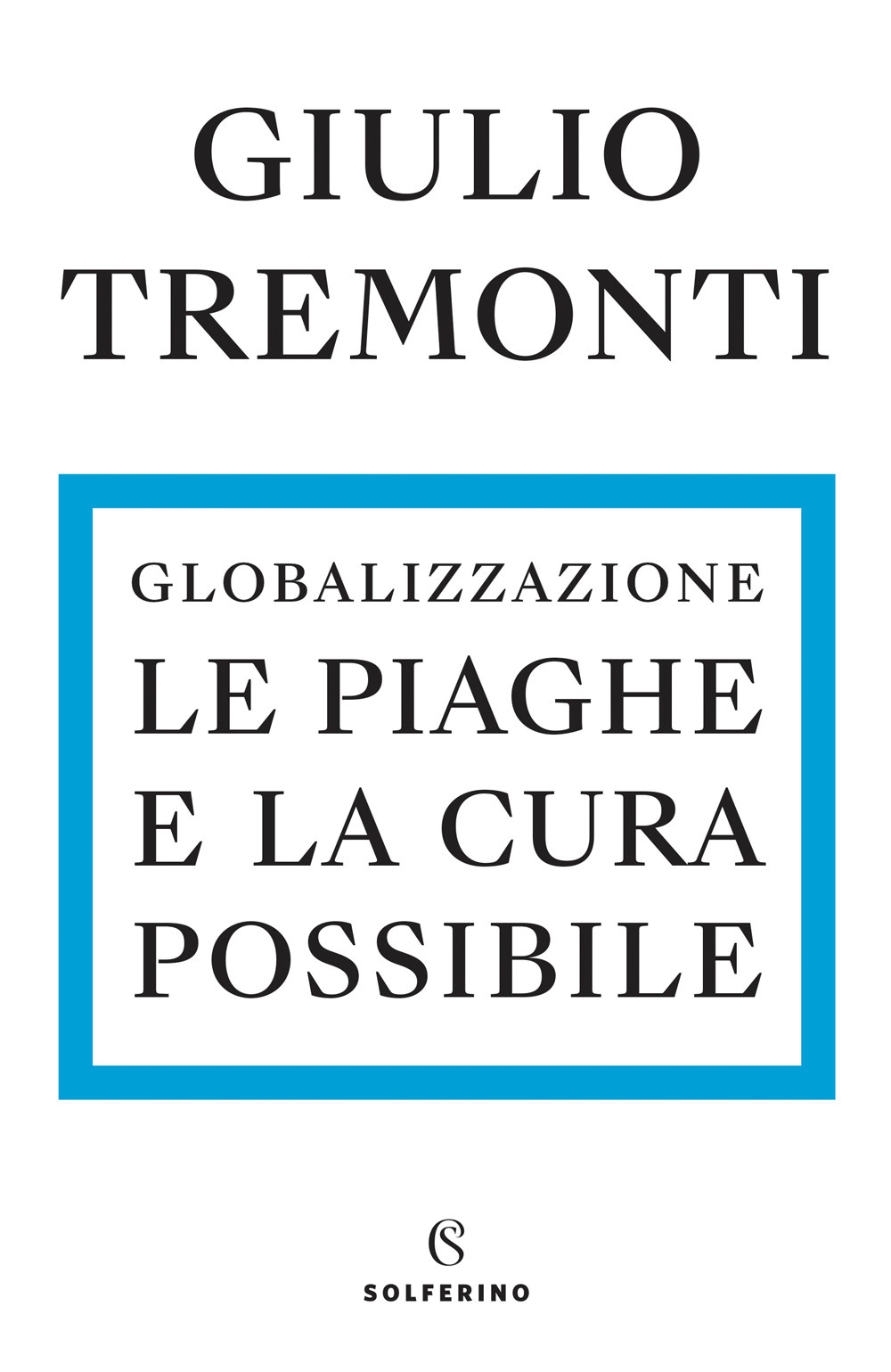 Globalizzazione. Le piaghe e la cura possibile