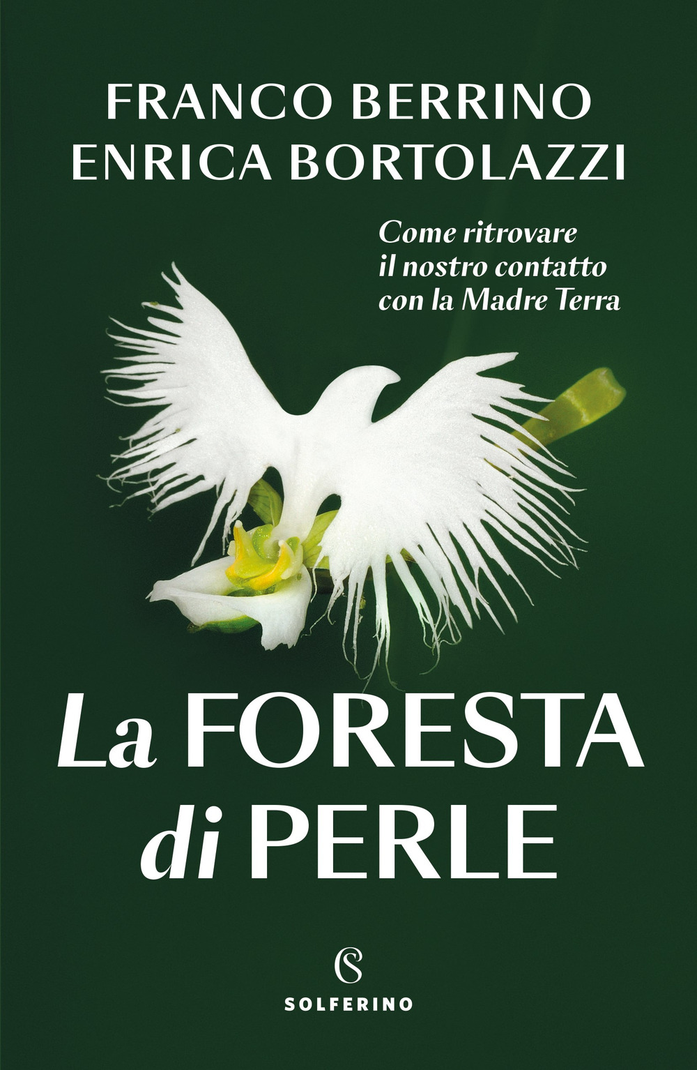 La foresta di perle. Come ritrovare il nostro contatto con la Madre Terra