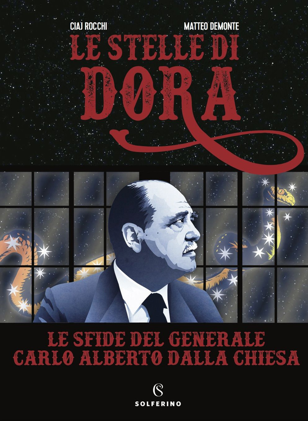 Le stelle di Dora. Le sfide del generale Carlo Alberto Dalla Chiesa