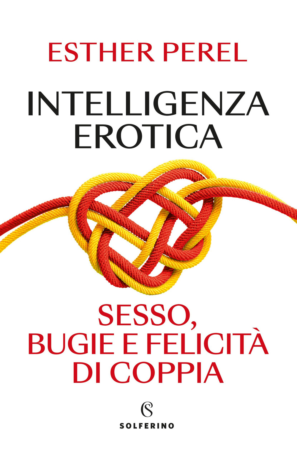 Intelligenza erotica. Sesso, bugie e felicità di coppia