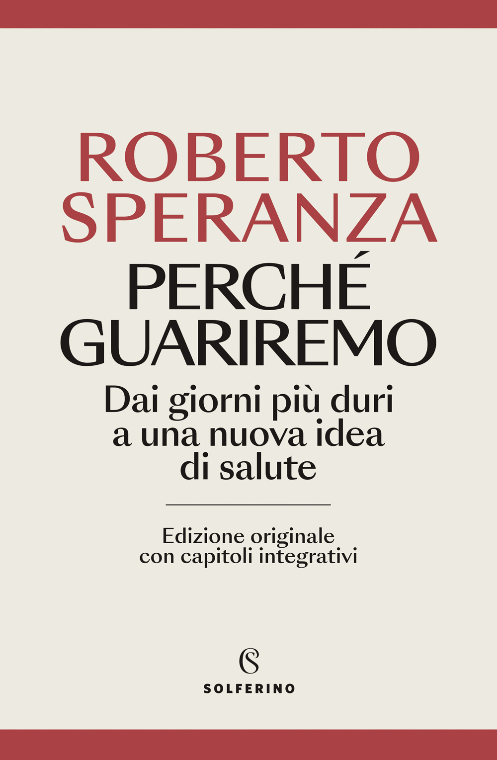 Perché guariremo. Dai giorni più duri a una nuova idea di salute. Ediz. ampliata