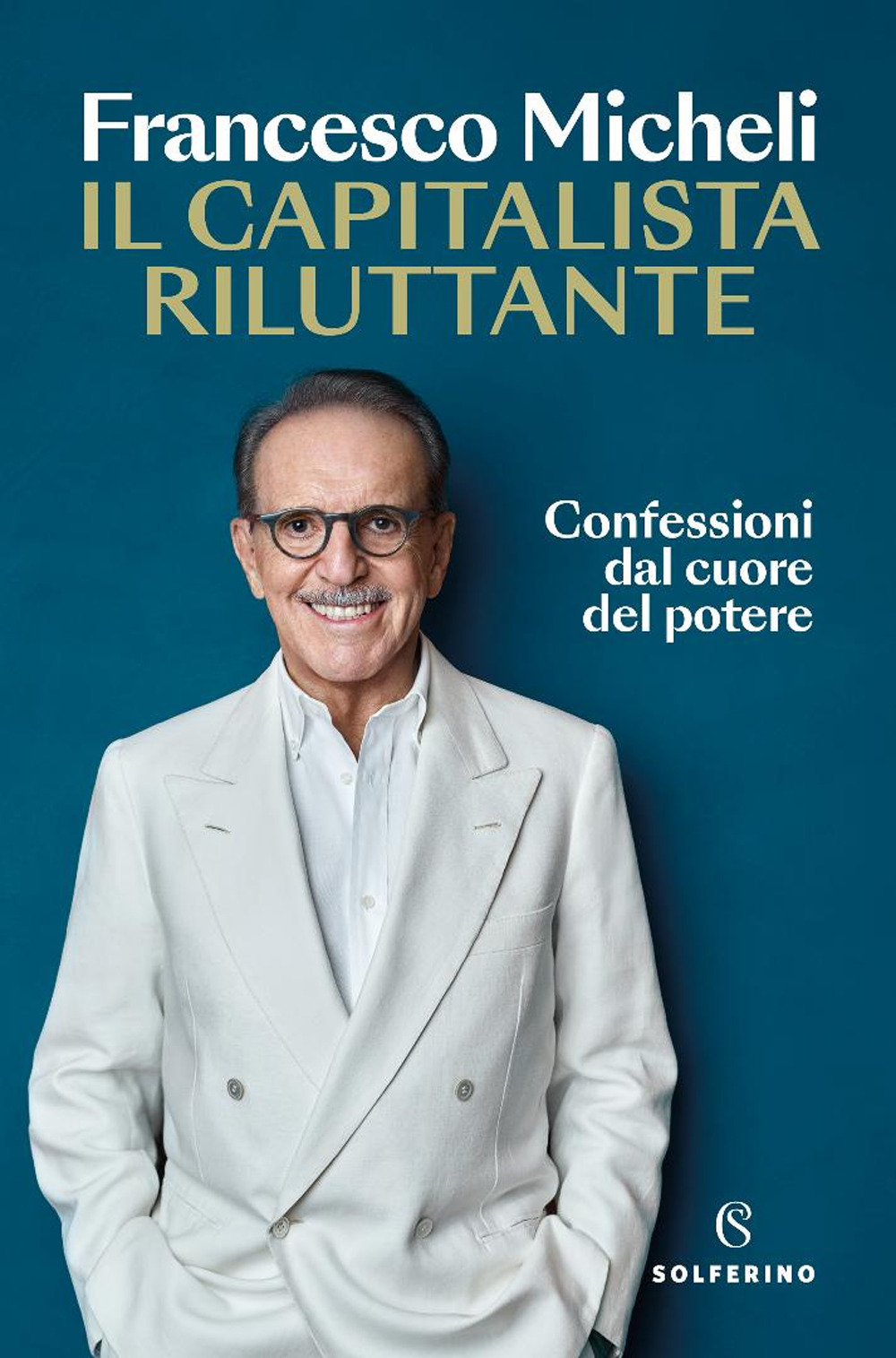 Il capitalista riluttante. Confessioni dal cuore del potere