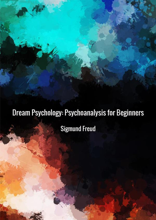 Dream psychology. Psychoanalysis for beginners
