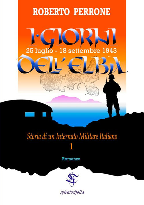 I giorni dell'Elba. 25 luglio - 18 settembre 1943