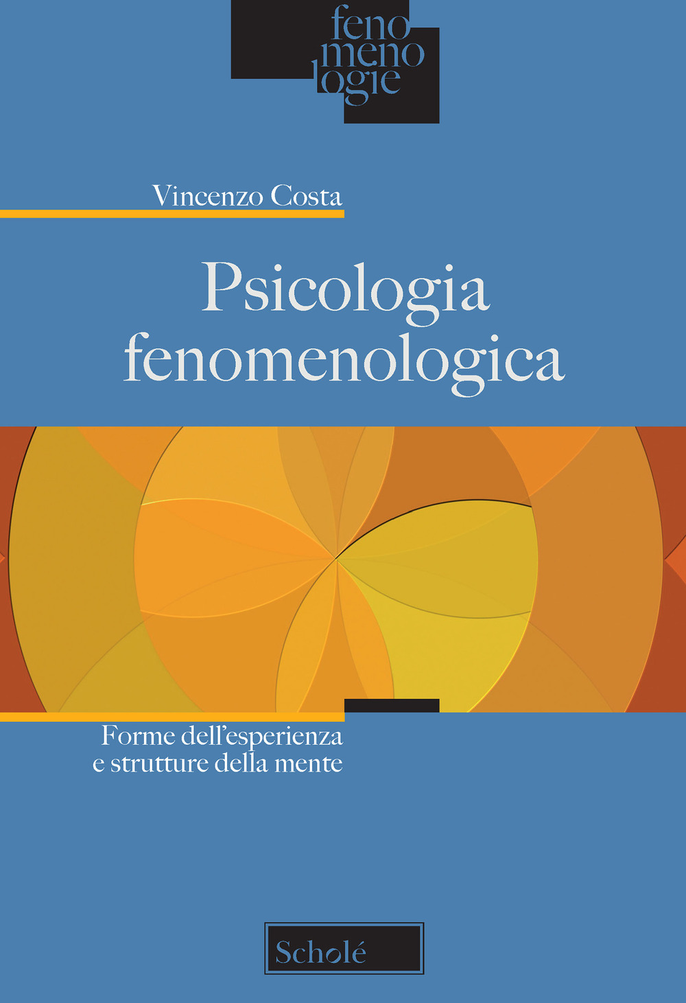 Psicologia fenomenologica. Forme dell'esperienza e strutture della mente