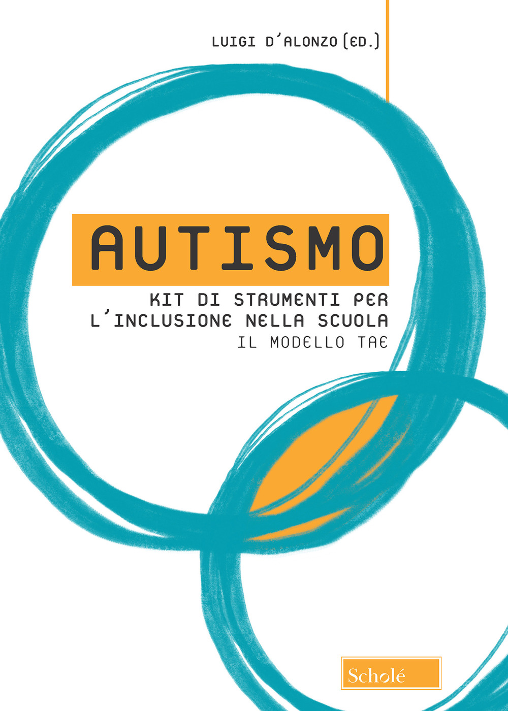 Autismo. Kit di strumenti per l'inclusione nella scuola. Il modello TAE
