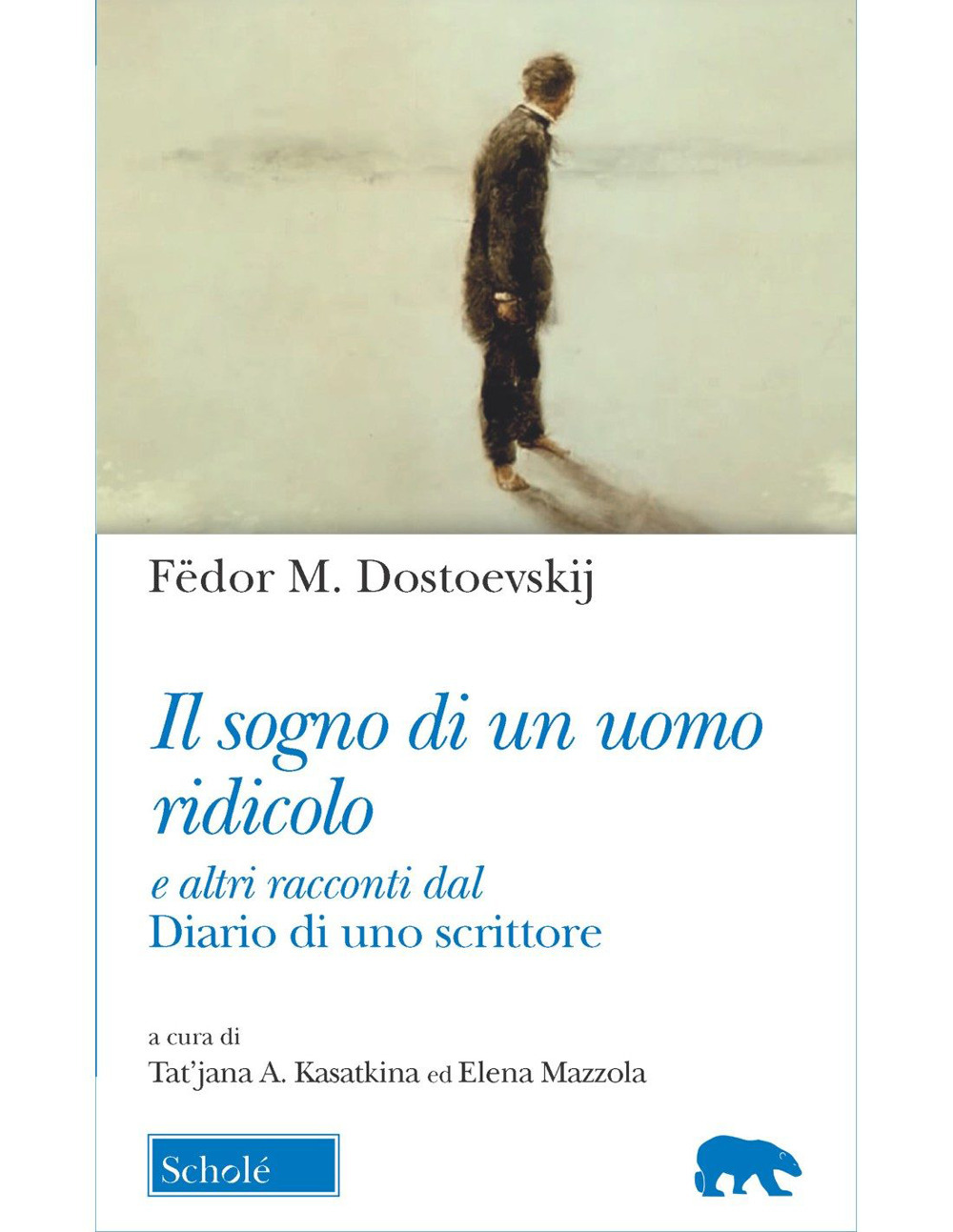 Il sogno di un uomo ridicolo e altri racconti dal «Diario di uno scrittore»