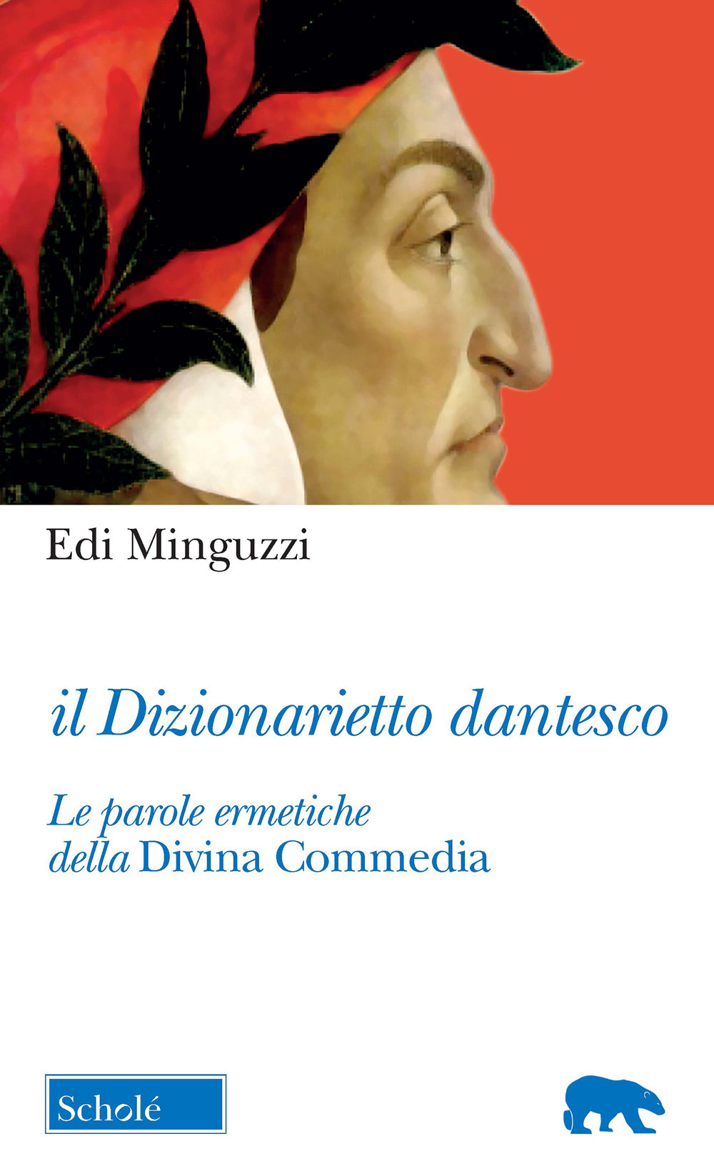 Il dizionarietto dantesco. Le parole ermetiche della Divina Commedia