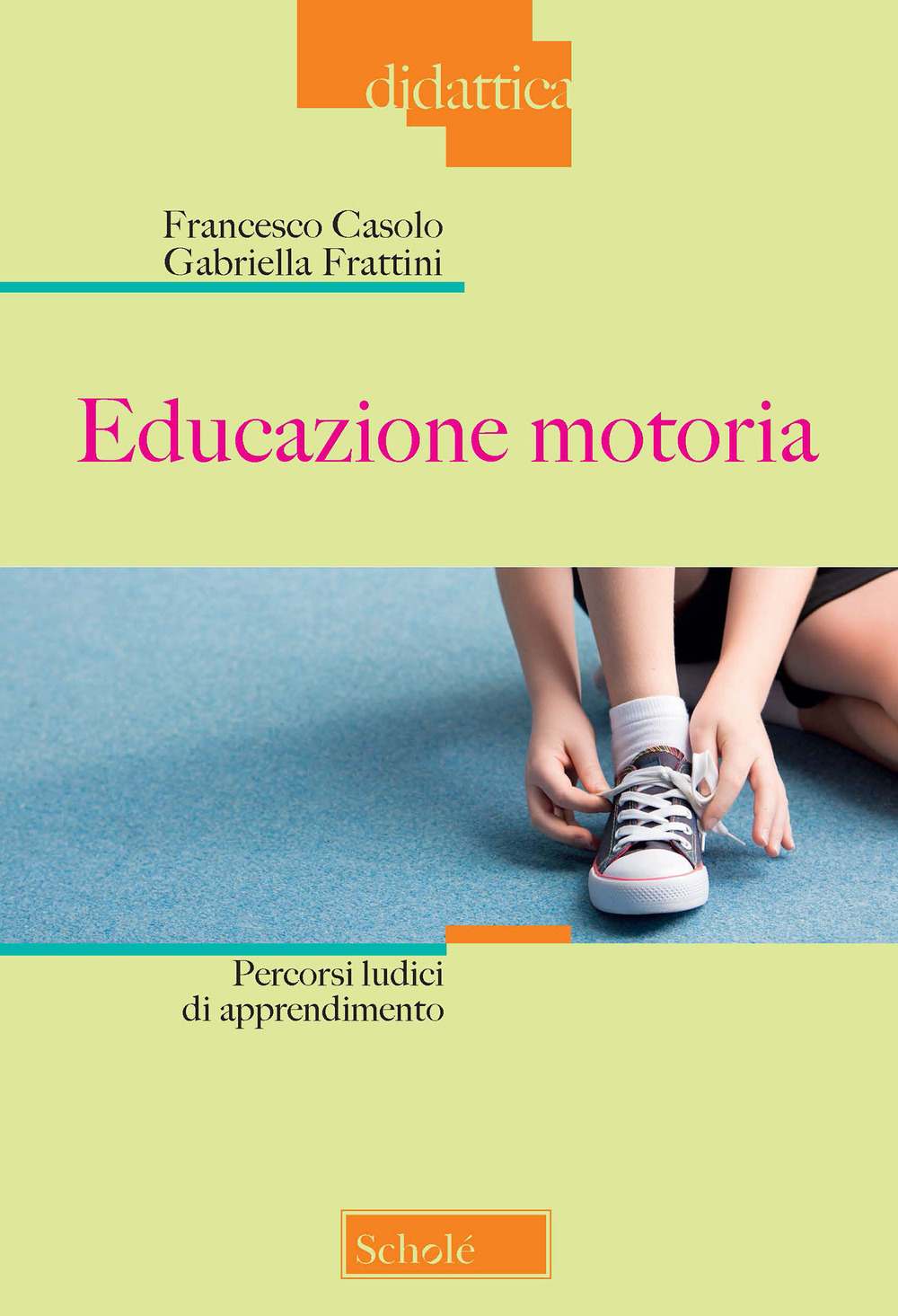 Educazione motoria. Percorsi ludici di apprendimento