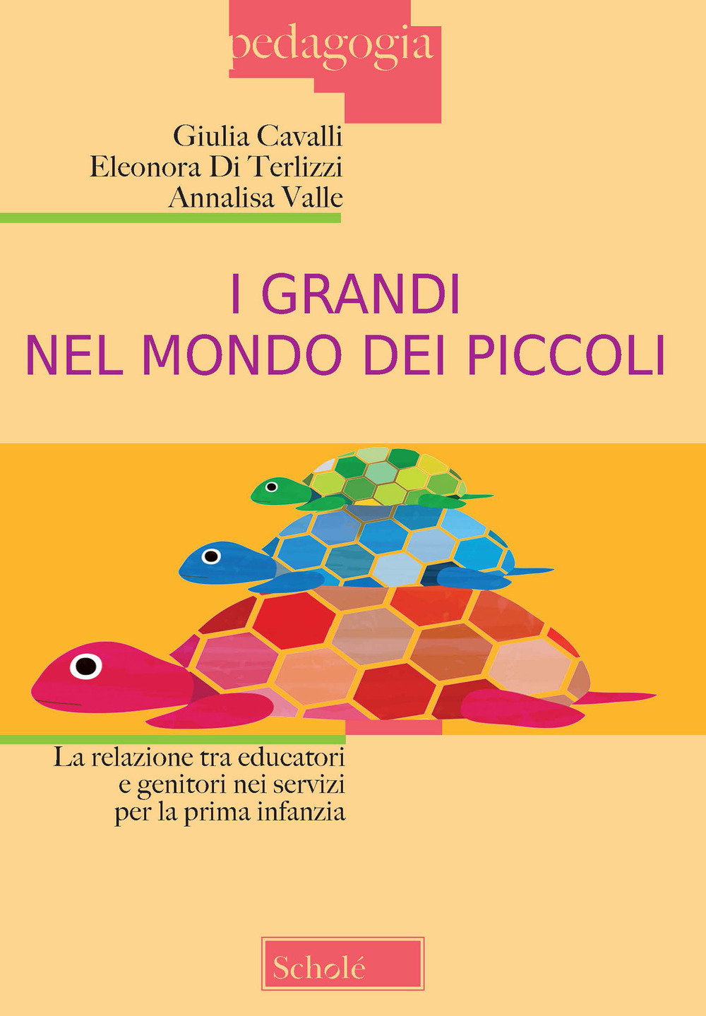 I grandi nel mondo dei piccoli. La relazione tra educatori e genitori nei servizi per la prima infanzia. Nuova ediz.