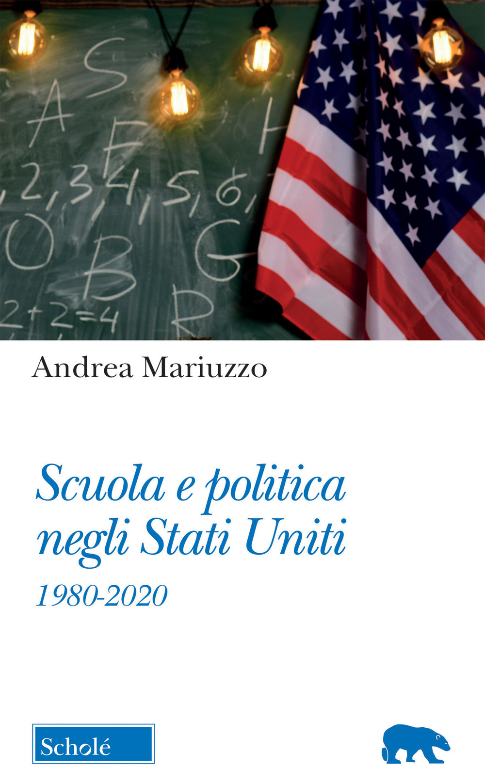 Scuola e politica negli Stati Uniti. 1980-2020