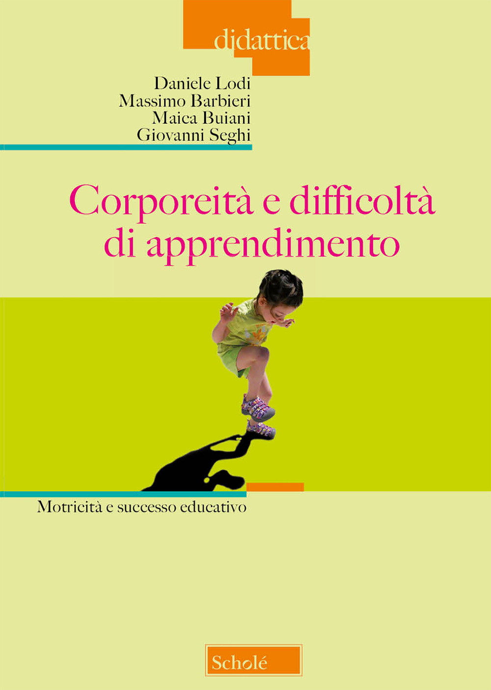 Corporeità e difficoltà di apprendimento. Motricità e successo educativo