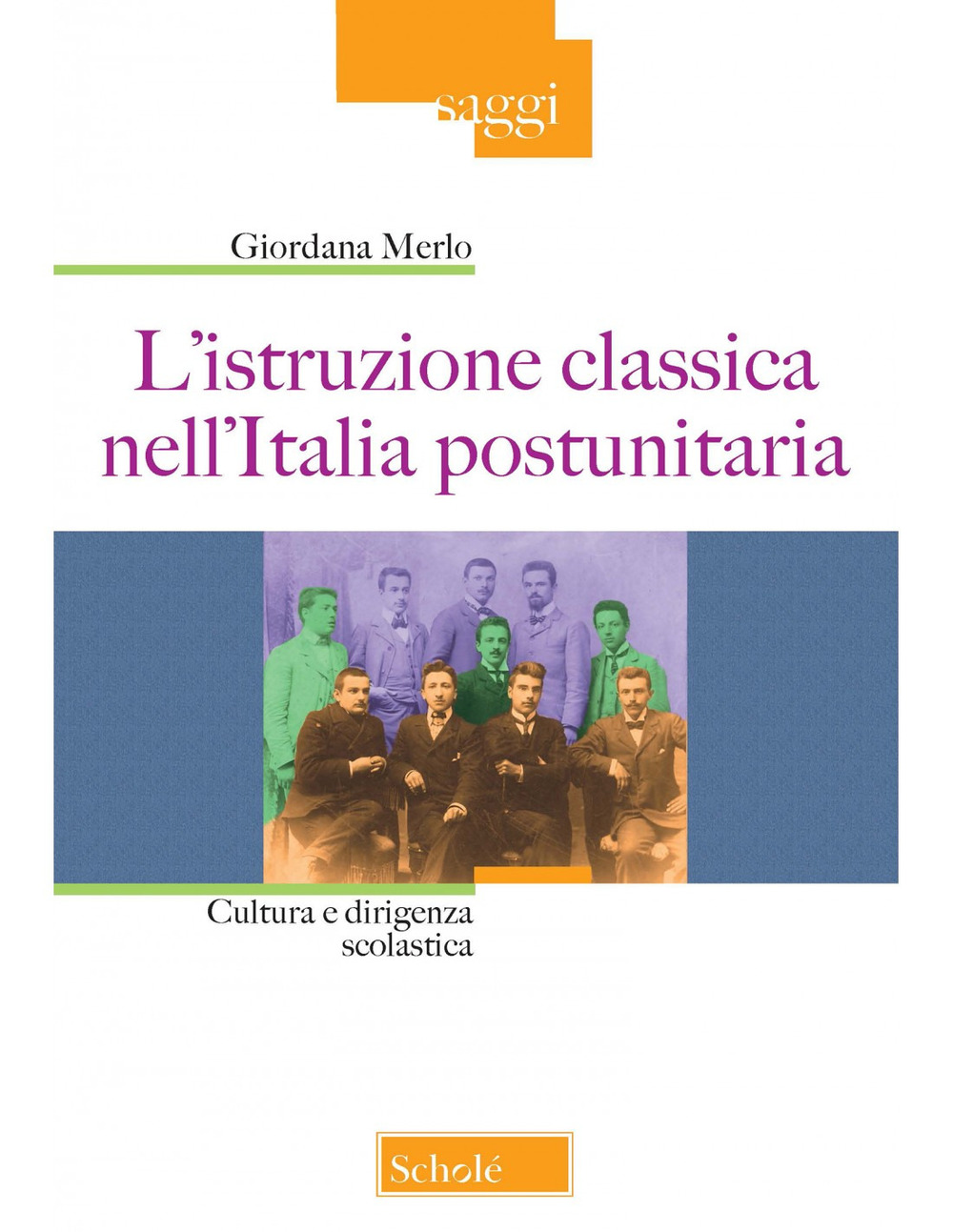 L'istruzione classica nell'Italia postunitaria. Cultura e dirigenza scolastica