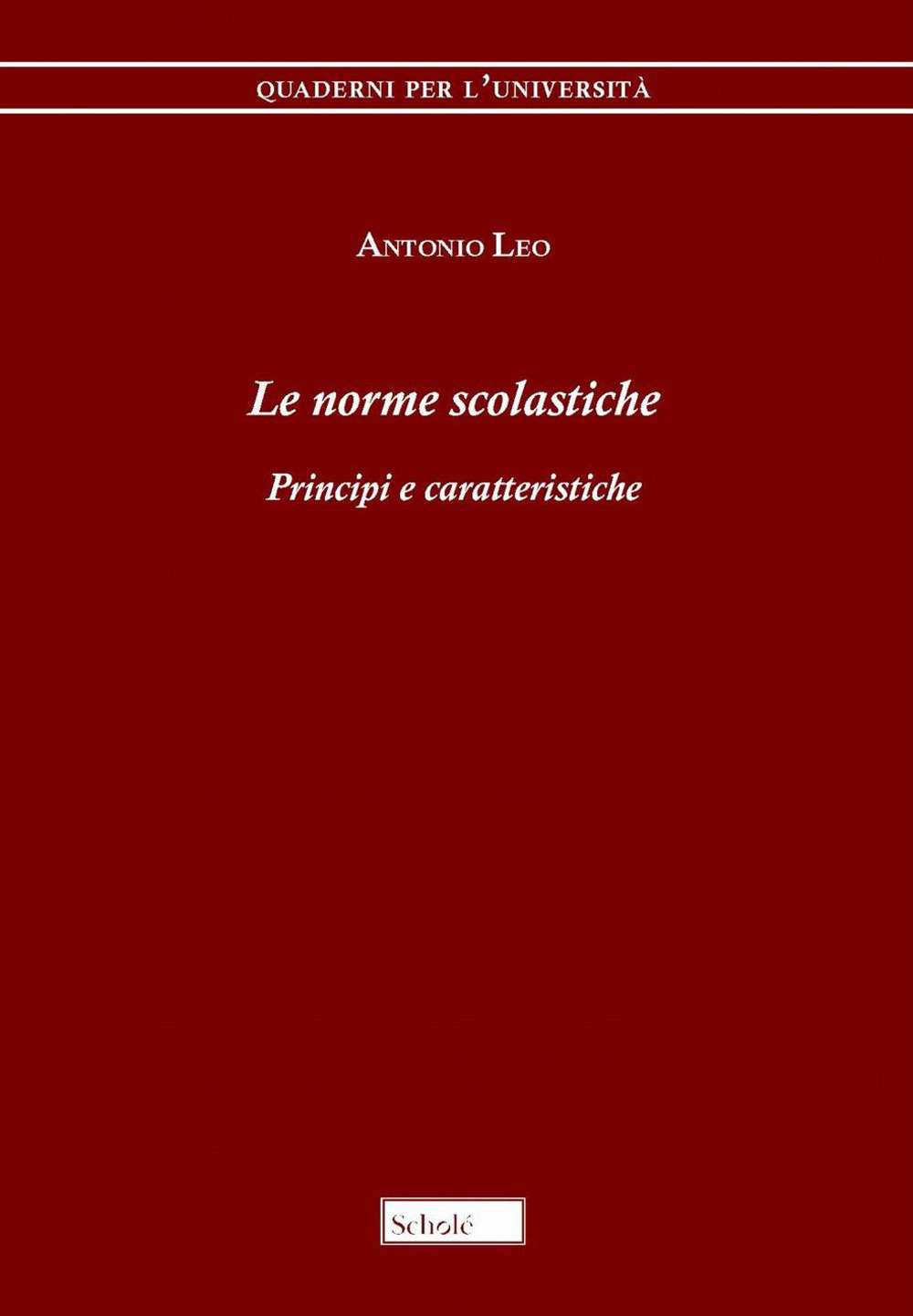 Le norme scolastiche. Principi e caratteristiche