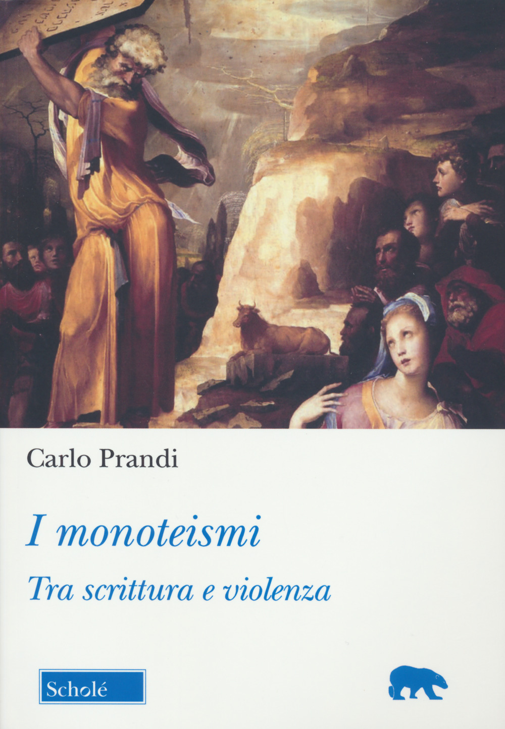 I monoteismi. Tra scrittura e violenza