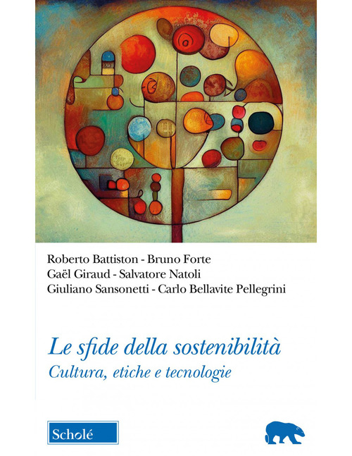 Le sfide della sostenibilità. Cultura, etiche e tecnologie