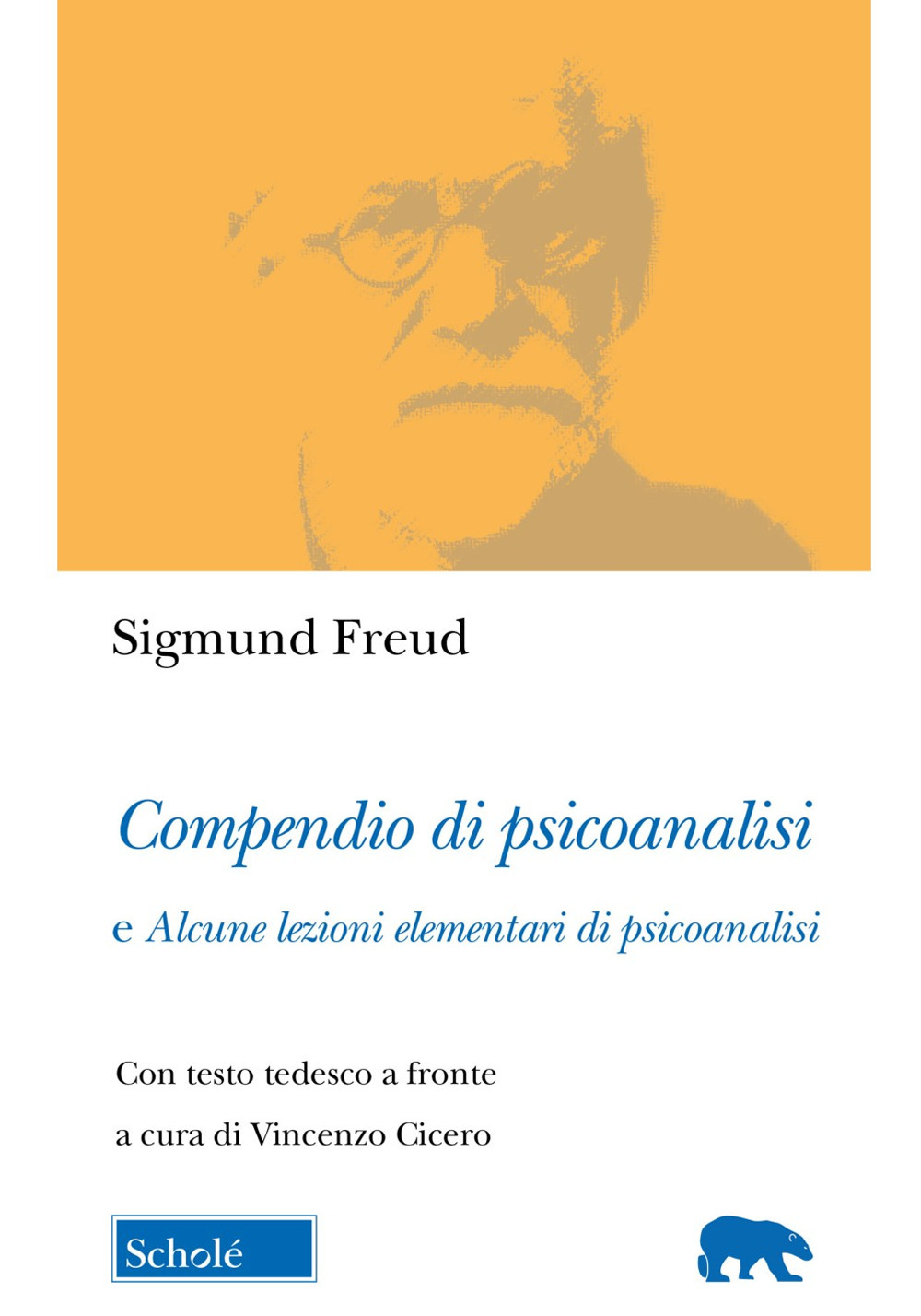 Compendio di psicoanalisi e alcune lezioni elementari di psicoanalisi. Testo tedesco a fronte