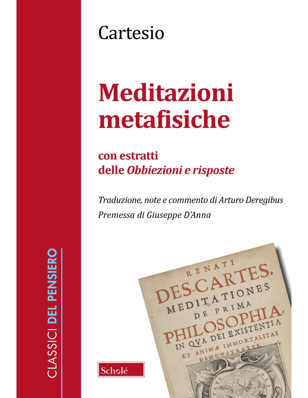 Meditazioni metafisiche. Con estratti delle Obbiezioni e risposte