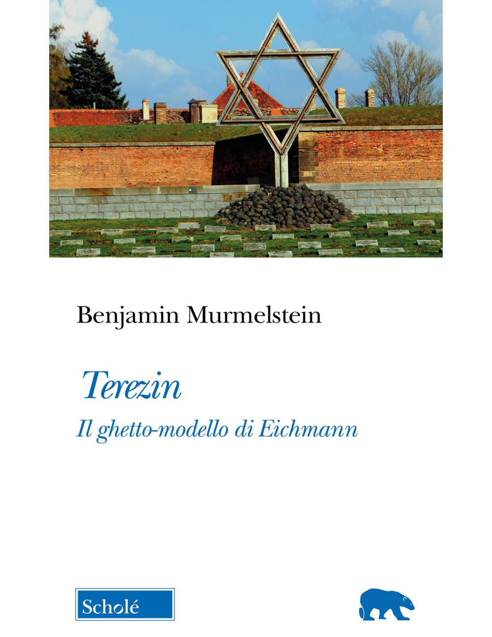 Terezin. Il ghetto-modello di Eichmann. Nuova ediz.