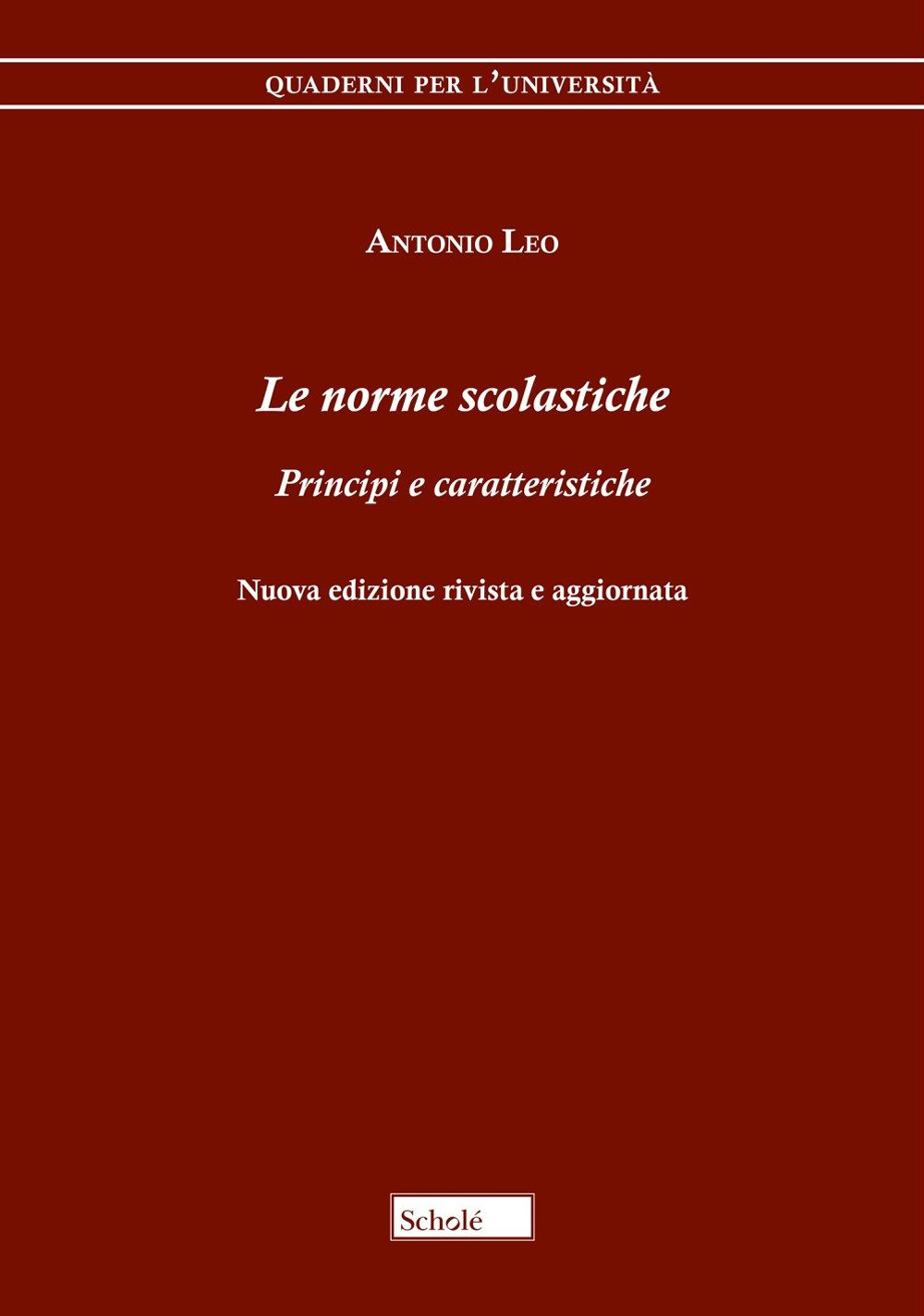 Le norme scolastiche. Principi e caratteristiche. Nuova ediz.