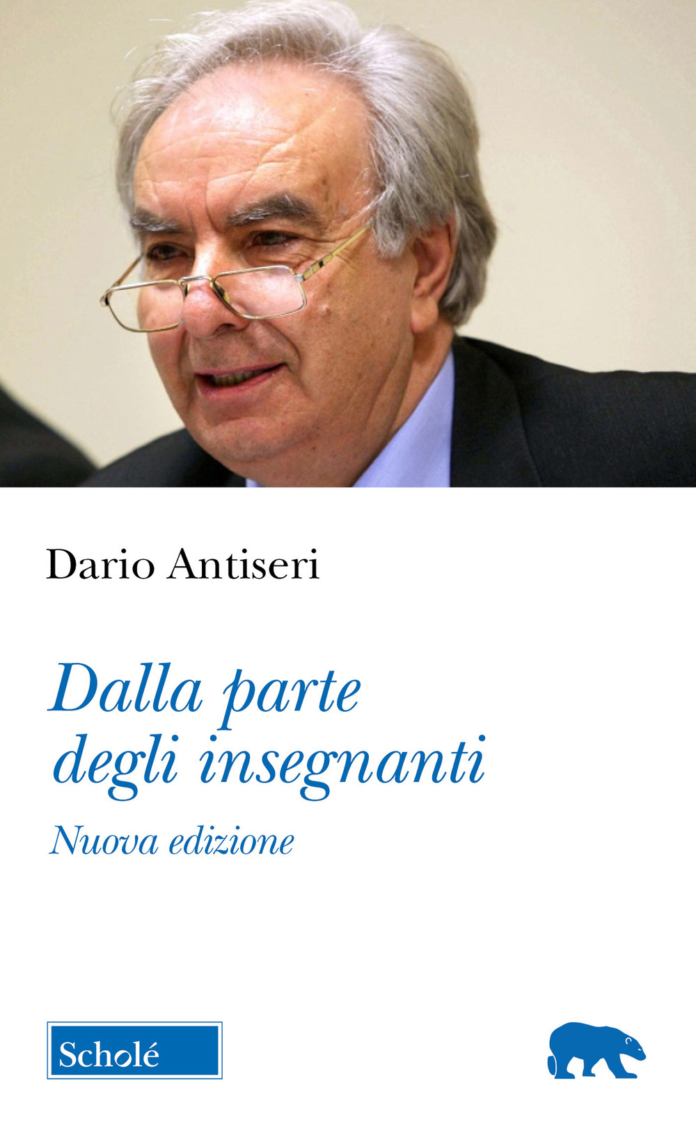 Dalla parte degli insegnanti. Nuova ediz.