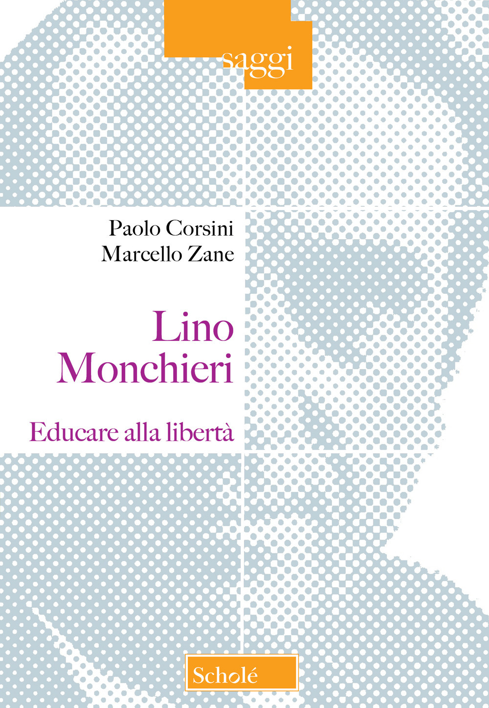 Lino Monchieri. Educare alla libertà
